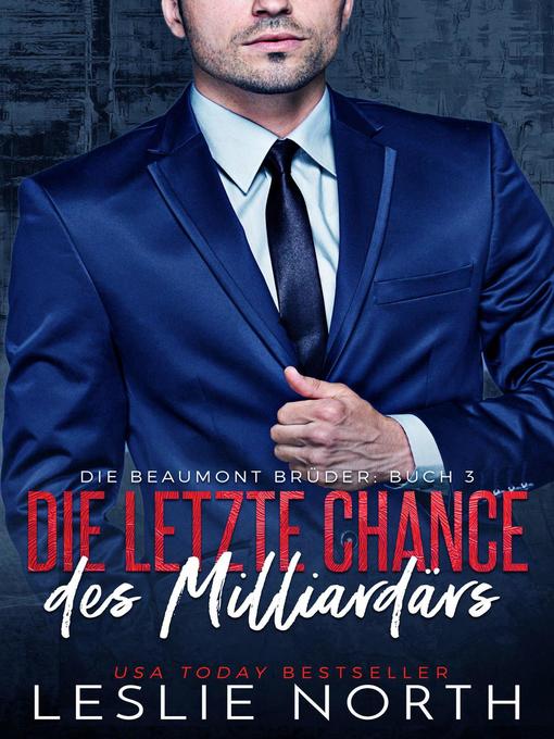 Title details for Die letzte Chance des Milliardärs by Leslie North - Available